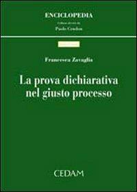 La prova dichiarativa nel giusto processo - Francesca Zavaglia - copertina