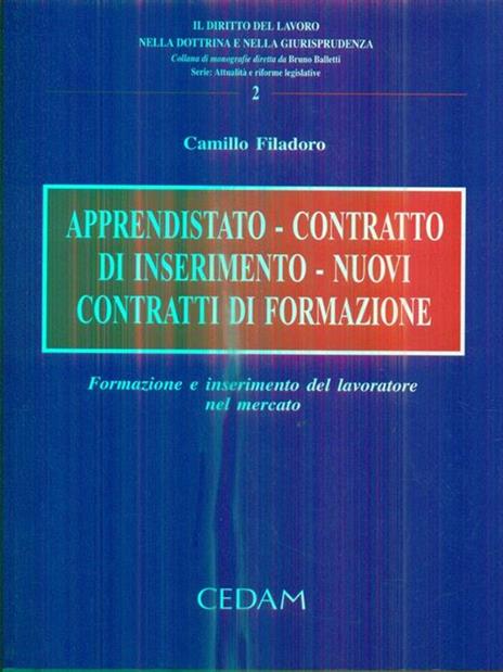 Apprendistato, contratto di inserimento, nuovi contratti di formazione. Formazione e inserimento del lavoratore nel mercato - Camillo Filadoro - copertina