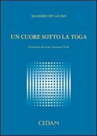 Un cuore sotto la toga - Massimo Di Lauro - copertina