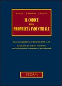 Il codice della proprietà industriale - Massimo Scuffi,Mario Franzosi,Aldo Fittante - copertina