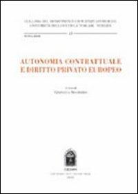 Autonomia contrattuale e diritto privato europeo - copertina