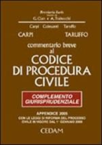 Commentario breve al Codice di procedura civile. Complemento giurisprudenziale. Appendice di aggiornamento 2005