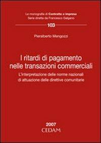 I ritardi di pagamento nelle transazioni commerciali - Pieralberto Mengozzi - copertina