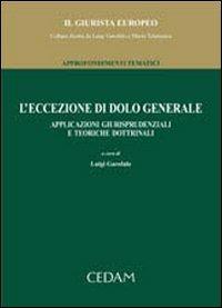 L'Eccezione di dolo generale. Applicazioni giurisprudenziali e teoriche dottrinali - copertina