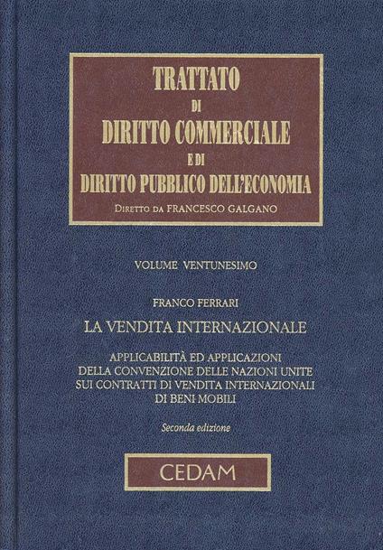 Trattato di diritto commerciale e di diritto pubblico dell'economia. Vol. 21: La vendita internazionale - Franco Ferrari - copertina