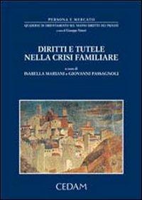 Diritti e tutele nella crisi familiare - Isabella Mariani,Giovanni Passagnoli - copertina