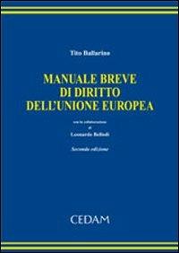 Manuale breve di diritto dell'Unione Europea - Tito Ballarino - copertina