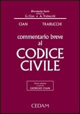 Commentario breve al Codice civile. Complemento giurisprudenziale - Giorgio Cian,Alberto Trabucchi - copertina