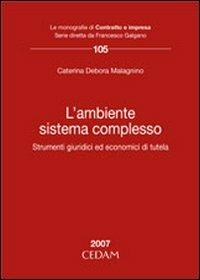 L'ambiente sistema complesso. Strumenti giuridici ed economici di tutela - Caterina D. Malagnino - copertina