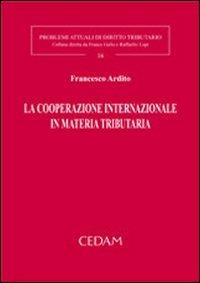 La cooperazione internazionale in materia tributaria - Francesco Ardito - copertina