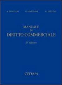 Manuale di diritto commerciale - Augusto Graziani,Gustavo Minervini,Umberto Belviso - copertina