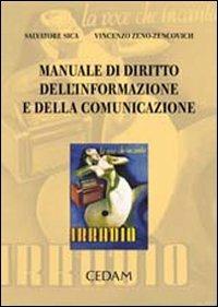 Manuale di diritto dell'informazione e della comunicazione - Salvatore Sica,Vincenzo Zeno Zencovich - copertina