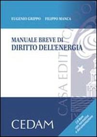 Manuale breve di diritto dell'energia - Eugenio Grippo,Filippo Manca - copertina