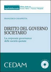 Diritto del governo societario. La corporate governance delle società quotate. Con CD-ROM - Francesco Chiappetta - copertina