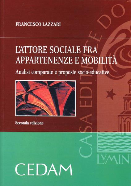 L'attore sociale fra appartenenze e mobilità. Analisi comparate e proposte socio-educative - Francesco Lazzari - copertina