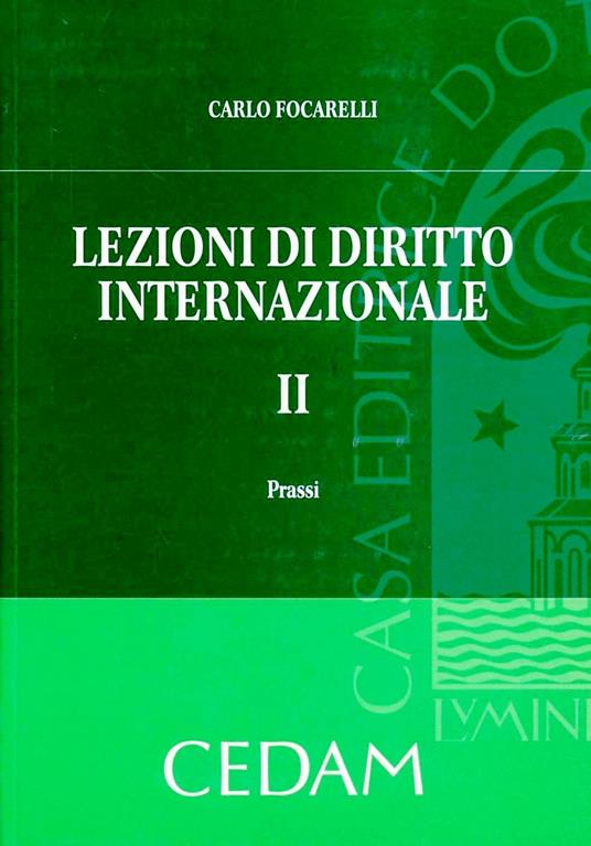 Lezioni di diritto internazionale. Vol. 2: Prassi. - Carlo Focarelli - copertina