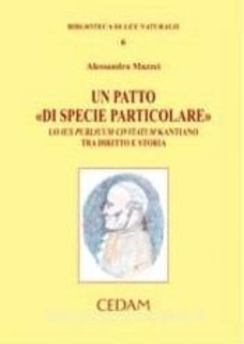 Un patto «di specie particolare». Lo Ius publicum civitatum kantiano tra diritto e storia - Alessandra Mazzei - 2
