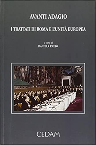 Avanti adagio. I trattati di Roma e l'unità europea - copertina