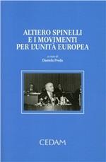 Altiero Spinelli e i movimenti per l'unità Europea