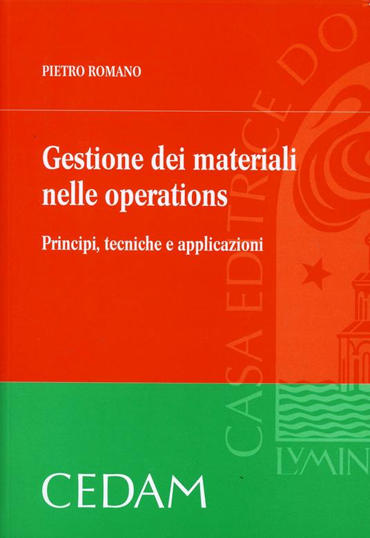 Gestione dei materiali nelle operations. Principi, tecniche e applicazioni - Pietro Romano - copertina