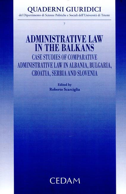 Administrative law in the Balkans. Case studies of comparative administrative law in Albania, Bulgaria, Croatia, Serbia and Slovenia - copertina