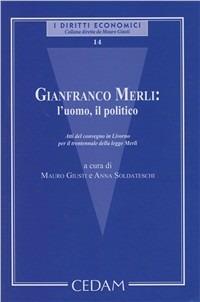 Gianfranco Merli: l'uomo, il politico. Atti del Convegno - copertina