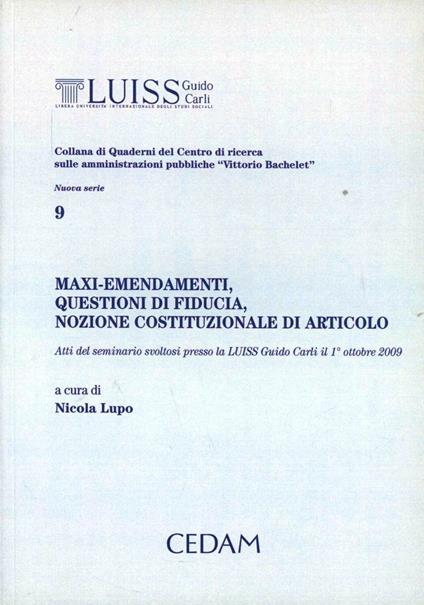 Maxi-emendamenti, questioni di fiducia, nozione costituzionale di articolo. Atti del Seminario svoltosi presso la Luiss Guido Carli il 1 ottobre 2009 - copertina