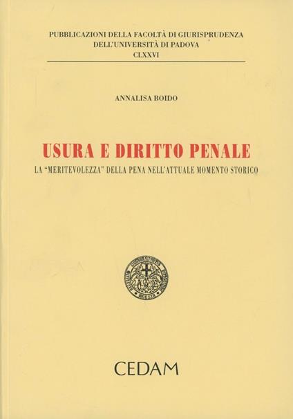 Usura e diritto penale. La «meritevolezza» della pena nell'attuale momento storico - Annalisa Boido - copertina