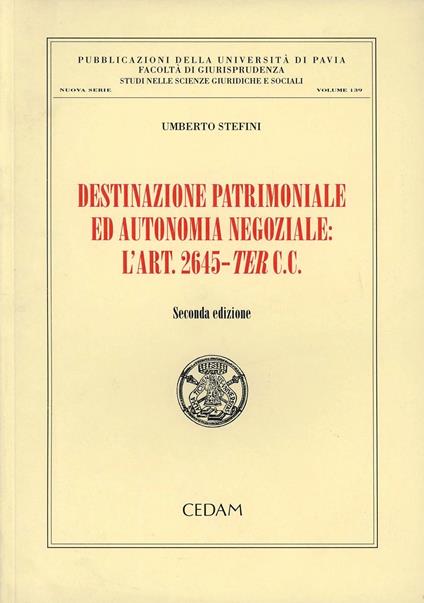 Destinazione patrimoniale ed autonomia negoziale: l'art. 2645-ter C.c. - Umberto Stefini - copertina