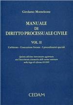Manuale di diritto processuale civile. Vol. 2: L'arbitrato. L'esecuzione forzata. I provvedimenti speciali.