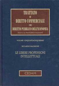 Trattato di diritto commerciale e di diritto pubblico dell'economia. Vol. 55: Le libere professioni intellettuali