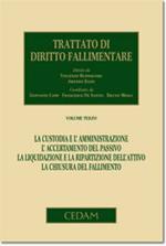 Trattato di diritto fallimentare. Vol. 3: La custodia e l'amministrazione. L'accertamento del passivo. La liquidazione e la ripartizione dell'attivo. La chiusura del fallimento.