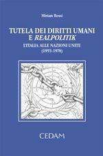 Tutela dei diritti umani e realpolitik. L'Italia delle Nazioni Unite (1955-1976)