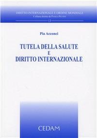 Tutela della salute e diritto internazionale - Pia Acconci - copertina