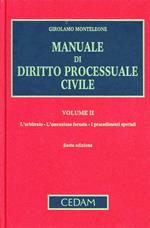 Manuale di diritto processuale civile. Vol. 2: L'arbitrato. L'esecuzione forzata. I procedimenti speciali