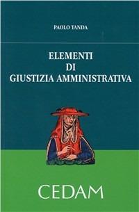 Elementi di giustizia amministrativa - Paolo Tanda - copertina