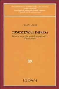 Conoscenza e impresa. Percorsi strategici, modelli organizzativi, casi di studio - Cristina Simone - copertina