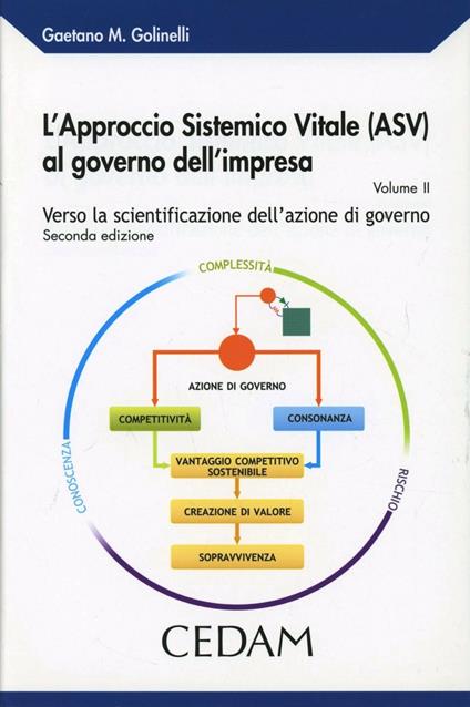 L'approccio Sistemico Vitale (ASV) al governo dell'impresa. Vol. 2: Verso la scientificazione dell'azione di governo - Gaetano M. Golinelli - copertina