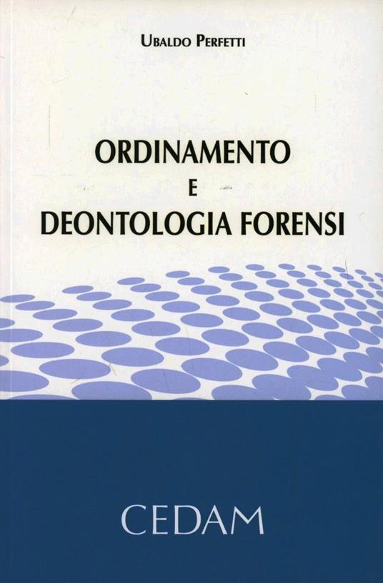 Ordinamento e deontologia forensi - Ubaldo Perfetti - copertina