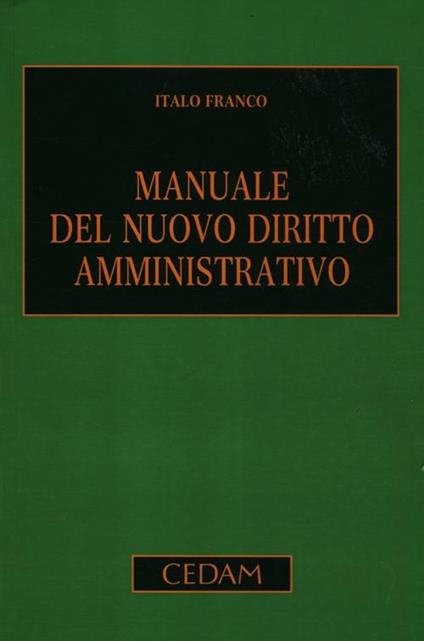 Manuale del nuovo diritto amministrativo - Italo Franco - copertina