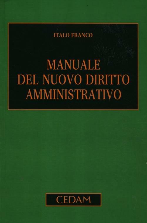 Manuale del nuovo diritto amministrativo - Italo Franco - copertina