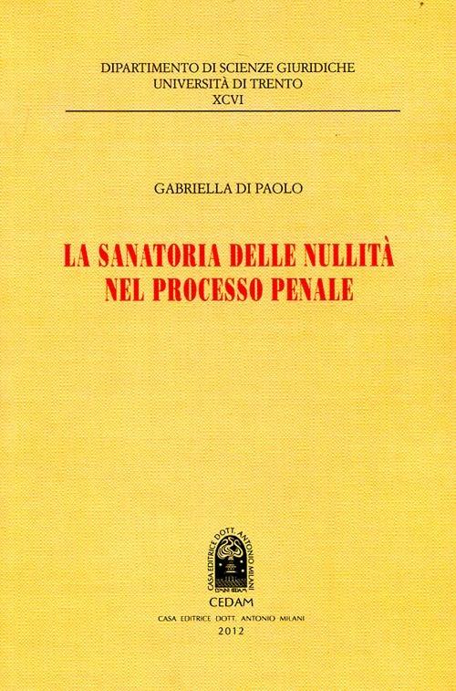 La sanatoria delle nullità nel processo penale - Gabriella Di Paolo - copertina