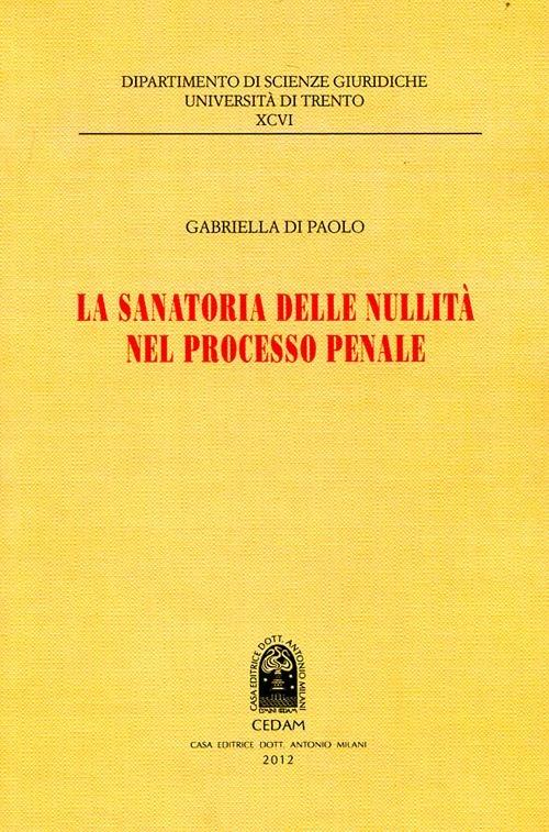 La sanatoria delle nullità nel processo penale - Gabriella Di Paolo - copertina