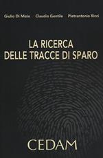 La ricerca delle tracce di sparo