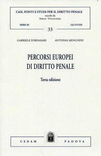 Percorsi europei di diritto penale - Gabriele Fornasari,Antonia Menghini - copertina