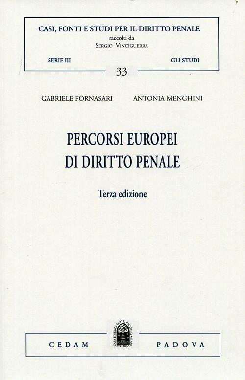 Percorsi europei di diritto penale - Gabriele Fornasari,Antonia Menghini - copertina