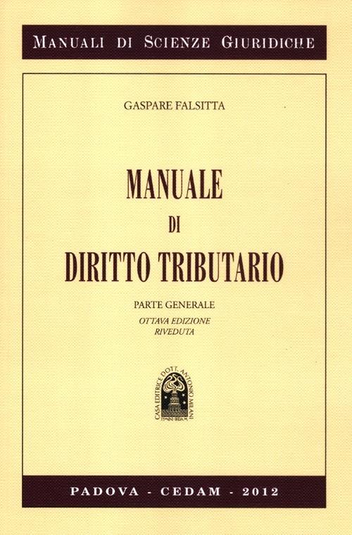 Manuale diritto tributario. Parte generale - Gaspare Falsitta - copertina