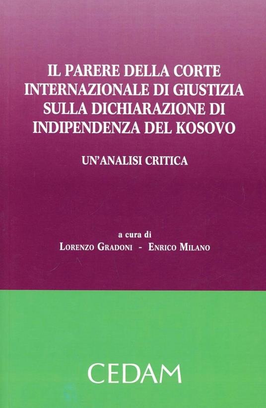 Il parere della corte internazionale di giustizia sulla dichiarazione di indipendenza del Kosovo. Un'analisi critica - copertina