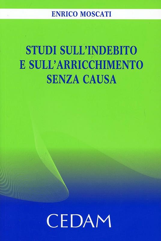 Studi sull'indebito e sull'arricchimento senza causa - Enrico Moscati - copertina