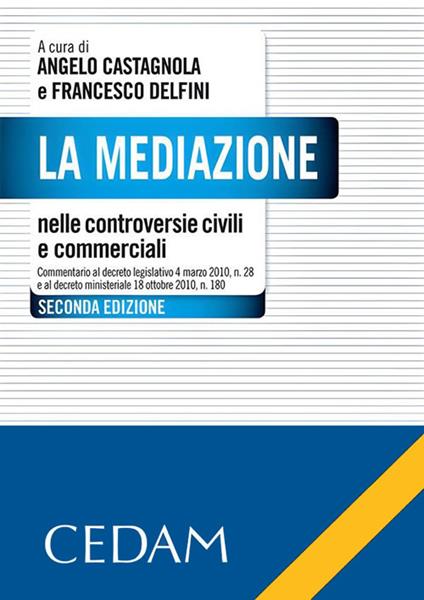 La mediazione nelle controversie civili e commerciali - Angelo Castagnola,Francesco Delfini - ebook